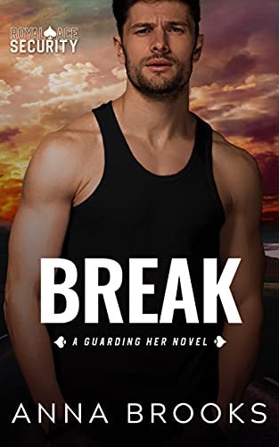 Break : A second chance bodyguard romance (Guarding Her Book 8)