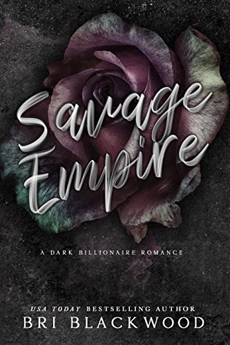 Savage Empire: An Enemies to Lovers Dark Billionaire Romance (Broken Cross Book 1)