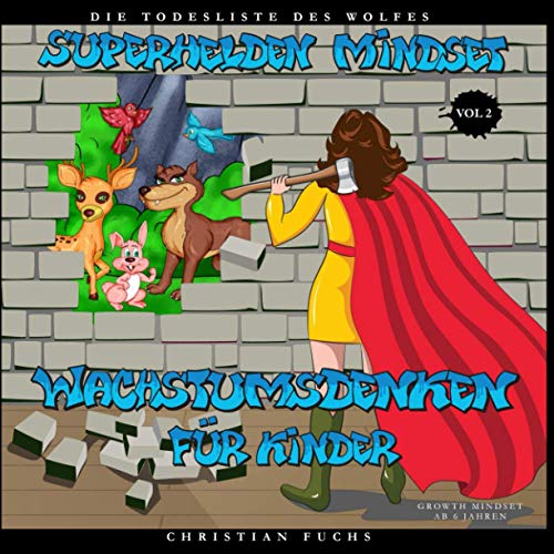 Superhelden Mindset - Wachstumsdenken für Kinder Vol.2: Die Todesliste des Wolfes; Growth Mindset ab 6 Jahren