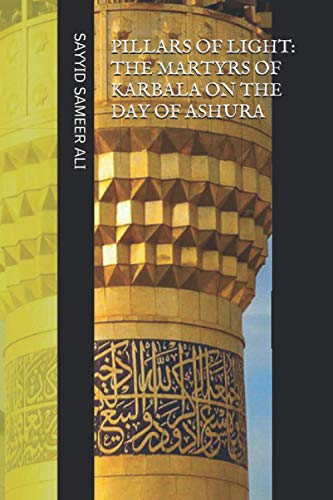 Pillars of Light: Martyrs of Karbala: On the Day of Ashura