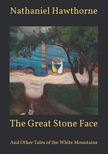 The Great Stone Face: And Other Tales of the White Mountains