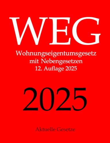 WEG, Wohnungseigentumsgesetz, Aktuelle Gesetze: Wohnungseigentumsgesetz mit Nebengesetzen