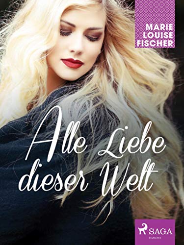 Alle Liebe dieser Welt