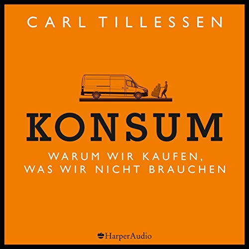 Konsum - Warum wir kaufen, was wir nicht brauchen