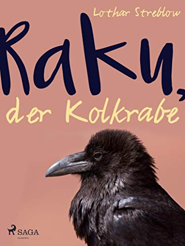 Raku, der Kolkrabe (Tiere in ihrem Lebensraum 5)