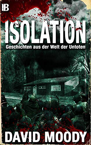 Isolation: Geschichten aus der Welt der Untoten