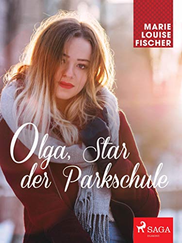Olga, Star der Parkschule (Die Mädchen von der Parkschule 4)