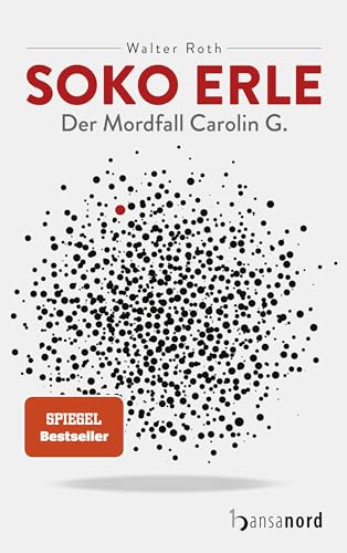 SOKO Erle: Der Mordfall Carolin G.