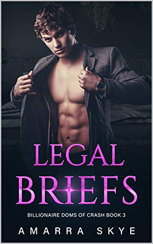 Legal Briefs: Book 3: Novella, Age Play, Daddy little boy, Insta-Love, Romance Series (Billionaire Doms Of Crash 3)