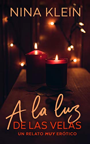 A la Luz de las Velas: Un relato muy erótico