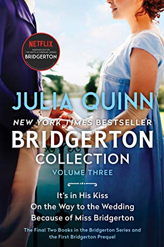 Bridgerton Collection Volume 3: The Last Two Books in the Bridgerton Series and the First Bridgerton Prequel (The Beloved Family Saga in Regency England) (Bridgertons) 