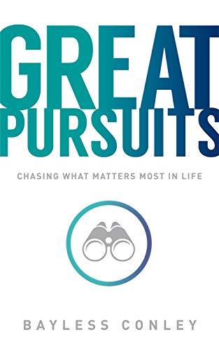 Great Pursuits: Chasing What Matters Most in Life