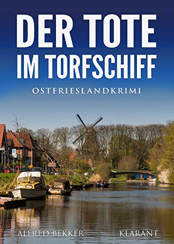 Der Tote im Torfschiff. Ostfrieslandkrimi (Kommissar Steen ermittelt 8)