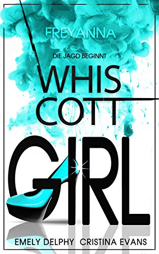 Whiscott Girl (Freyanna) Band 1: Die Jagd beginnt