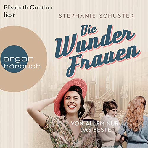 Die Wunderfrauen - Von allem nur das Beste: Wunderfrauen-Trilogie 2