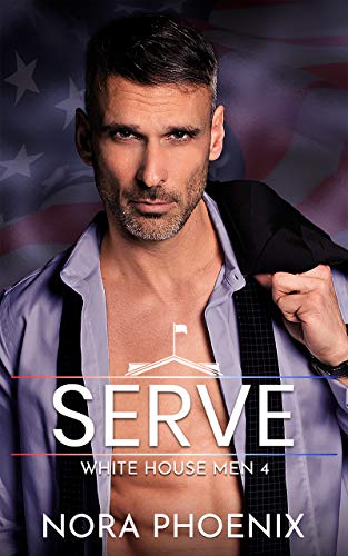 Serve (White House Men Series Book 4)