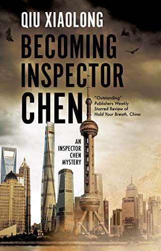 Becoming Inspector Chen (An Inspector Chen mystery Book 11)