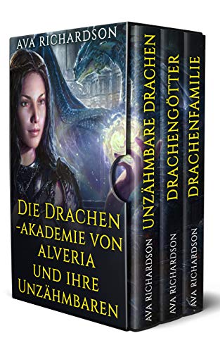 Die Drachenakademie von Alveria und ihre Unzähmbaren: Die Komplette Serie