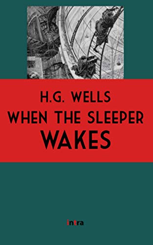 When the Sleeper Wakes (Annotato)