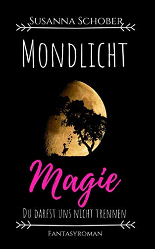 Mondlicht Magie (Mondlicht Saga, Band 3)