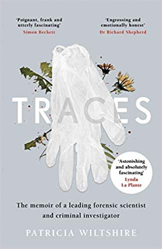 Traces The memoir of a forensic scientist and criminal investigator Paperback 23 July 2020