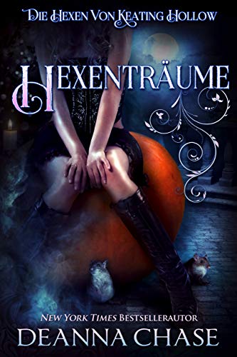 Hexenträume (Die Hexen von Keating Hollow 4)