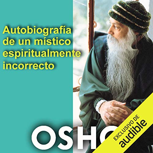 Autobiografía de un místico espiritualmente incorrecto [Autobiography of a Spiritually Incorrect Mystic]