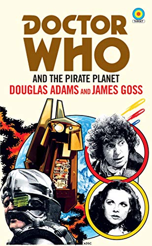 Doctor Who and The Pirate Planet (target collection) (Doctor Who Target Novels – Classic Era Book 10) (English Edition)