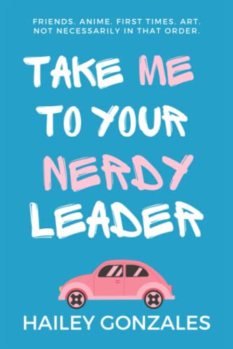 Take Me to Your Nerdy Leader (Bowden Anime Club, Band 1)