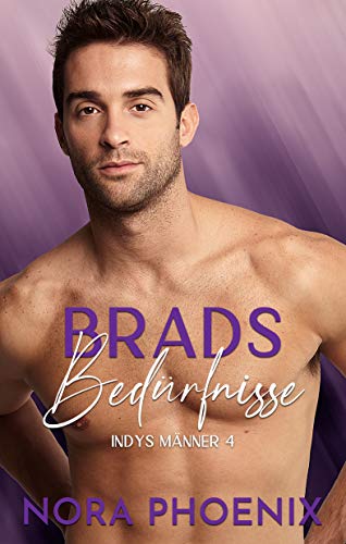 Brads Bedürfnisse (Indys Männer 4)