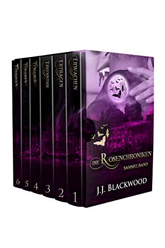 Die Rosenchroniken: Die gesamte Erfolgsreihe in einem Band (1 - 6)