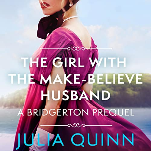 The Girl with the Make-Believe Husband: A Bridgerton Prequel: The Rokesbys, Book 2