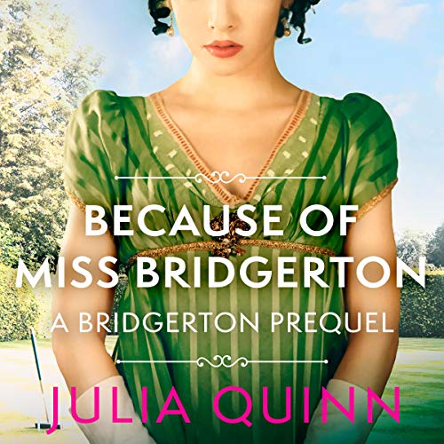 Because of Miss Bridgerton: A Bridgerton Prequel (The Rokesbys, Book 1)