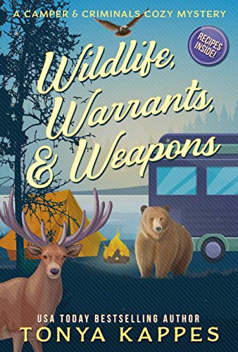 Wildlife, Warrants, & Weapons (A Camper & Criminals Cozy Mystery Series Book 19)