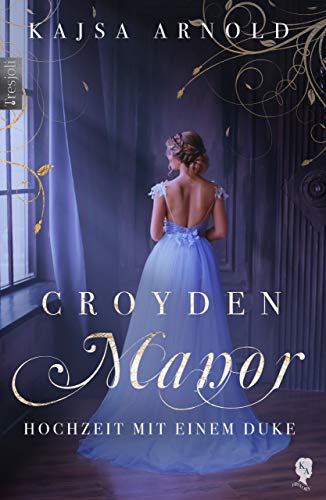 Croyden Manor 1: Hochzeit mit einem Duke - Celeste