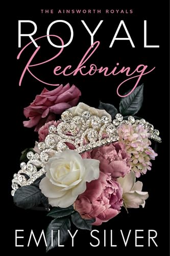 Royal Reckoning: An Ainsworth Royals Story (The Ainsworth Royals Book 1)
