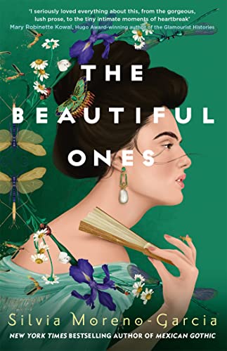 The Beautiful Ones: a magical romance from the bestselling author of Mexican Gothic (English Edition)