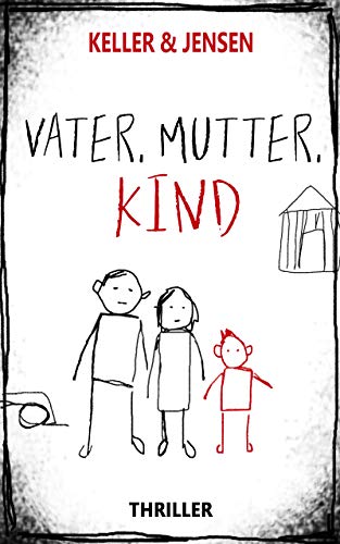 Vater, Mutter, Kind †: Thriller