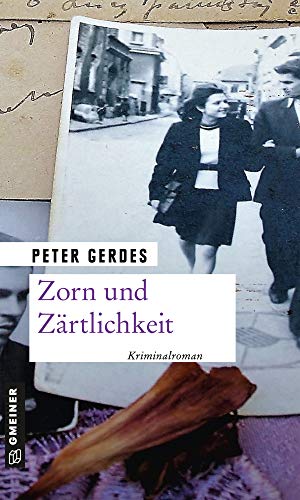 Zorn und Zärtlichkeit: Kriminalroman (Hauptkommissar Stahnke 10)