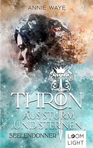 Thron aus Sturm und Sternen 1: Seelendonner: Spannendes Fantasy-Spektakel mit starker Heldin ab 14 Jahren