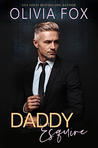 Daddy Esquire: Older Man Younger Woman Age Gap Billionaire Romance (Silver Fox Daddy Book 1)