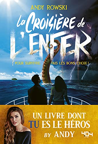 Livre dont tu es le héros - La croisière de l'enfer: Pour survivre, fais les bons choix !
