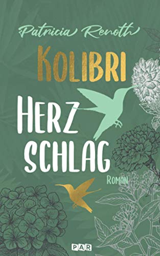 Kolibriherzschlag (Kolibri-Reihe, Band 1)