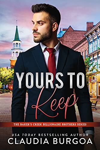 Yours to Keep (The Baker’s Creek Brothers Book 6)