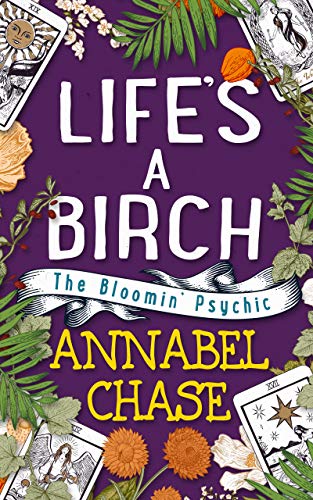 Life's A Birch (The Bloomin' Psychic Book 2)