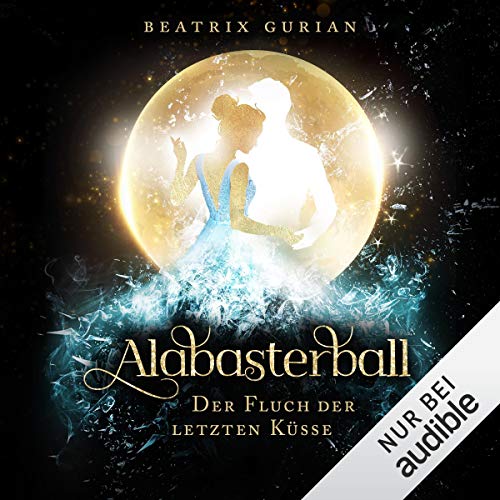 Alabasterball - Der Fluch der letzten Küsse