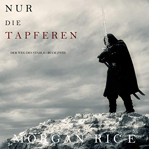 Nur den Tapferen: Der Weg des Stahls — Buch Zwei