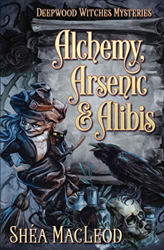 Alchemy, Arsenic, and Alibis (Deepwood Witches Mysteries, Band 5)