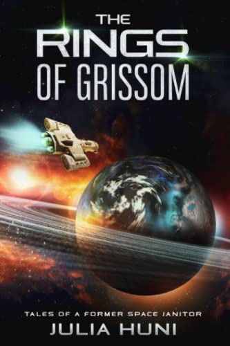 The Rings of Grissom: Tales of a Former Space Janitor