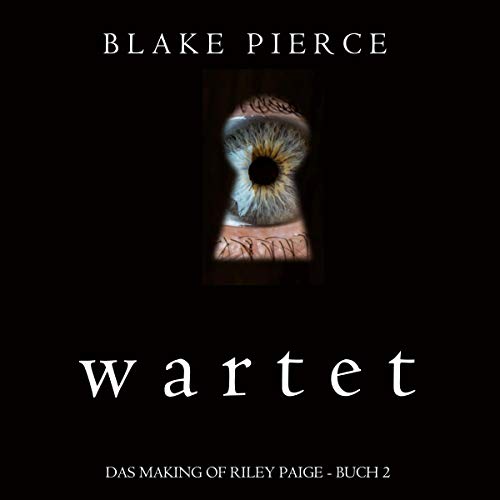 Wartet: Das Making of Riley Paige - Buch 2